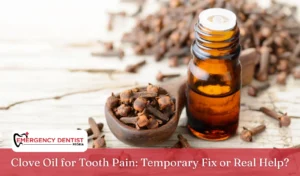 Clove Oil for Tooth Pain Temporary Fix or Real Help