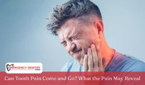 can-tooth-pain-come-and-go-what-pain-may-reveal
